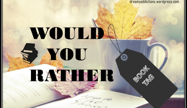 Would You Rather? Book Tag